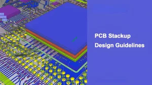 PCB Stackup Design: A Comprehensive Guide from Basics to High-Speed Signal Optimization